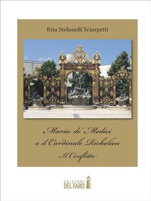 cover image of Maria de' Medici e il Cardinale Richelieu. Il conflitto